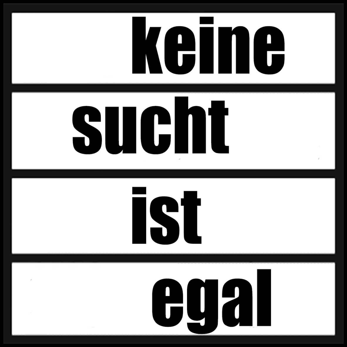 Keine_Sucht_ist_egal